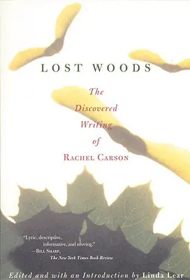 Elveszett erdők: Rachel Carson felfedezett írásai - Lost Woods: The Discovered Writing of Rachel Carson