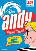 Andy: Andy Warhol élete és kora: Egy tényszerű mese - Andy: The Life and Times of Andy Warhol: A Factual Fairytale