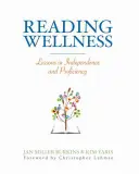 Reading Wellness: Tanulságok az önállóságról és a jártasságról - Reading Wellness: Lessons in Independence and Proficiency