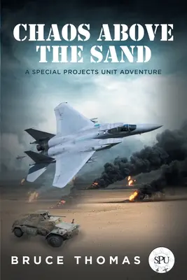 Káosz a homok felett: A Special Projects Unit kalandjai - Chaos Above the Sand: A Special Projects Unit Adventure