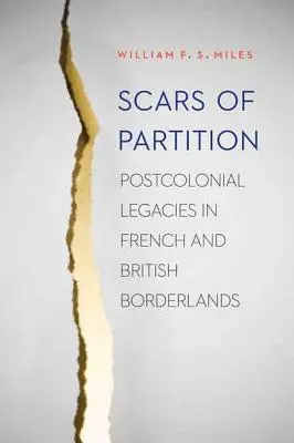 A felosztás hegei: Posztkoloniális örökségek a francia és brit határvidéken - Scars of Partition: Postcolonial Legacies in French and British Borderlands