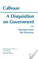 Disquisition On Government és válogatások a Diskurzusból - Disquisition On Government and Selections from The Discourse