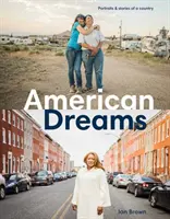 Amerikai álmok: Egy ország portréi és történetei - American Dreams: Portraits & Stories of a Country