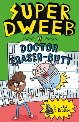 Super Dweeb V. Doktor Radír-fenék - Super Dweeb V. Doctor Eraser-Butt