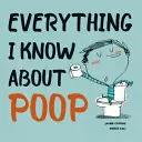 Minden, amit a kakiról tudok - Everything I Know about Poop