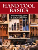 Kéziszerszámok alapjai: Faipari szerszámok és használatuk módja - Hand Tool Basics: Woodworking Tools and How to Use Them