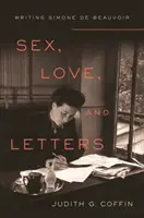 Szex, szerelem és levelek: Simone de Beauvoir írása - Sex, Love, and Letters: Writing Simone de Beauvoir