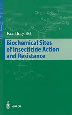 A rovarölőszer-hatás és a rezisztencia biokémiai helyszínei - Biochemical Sites of Insecticide Action and Resistance