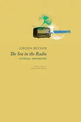 A tenger a rádióban: Journal Sentences - The Sea in the Radio: Journal Sentences