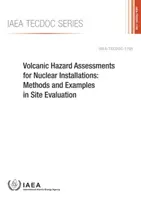 Vulkáni veszélyek értékelése nukleáris létesítmények számára: Methods and Examples in Site Evaluation: IAEA Tecdoc sorozat 1795. sz. - Volcanic Hazard Assessments for Nuclear Installations: Methods and Examples in Site Evaluation: IAEA Tecdoc Series No. 1795