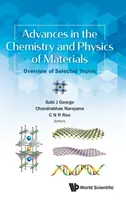 Advances in the Chemistry and Physics of Materials: Válogatott témák áttekintése - Advances in the Chemistry and Physics of Materials: Overview of Selected Topics