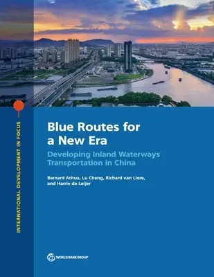 Kék utak egy új korszak számára: A belvízi közlekedés fejlesztése Kínában - Blue Routes for a New Era: Developing Inland Waterways Transportation in China