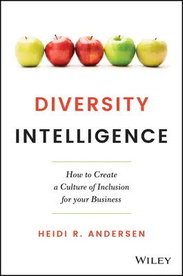 Diversity Intelligence: Hogyan teremtsen befogadási kultúrát a vállalkozásában? - Diversity Intelligence: How to Create a Culture of Inclusion for Your Business