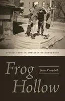 Frog Hollow: Történetek egy amerikai szomszédságból - Frog Hollow: Stories from an American Neighborhood