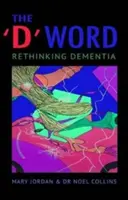 „D” szó - A demencia újragondolása - 'D' Word - Rethinking Dementia