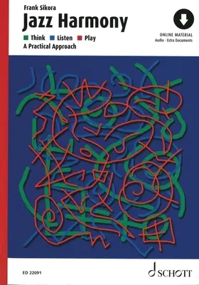 Jazz Harmony: Gondolkozz - hallgass - játssz! Gyakorlati megközelítés - Jazz Harmony: Think - Listen - Play: A Practical Approach
