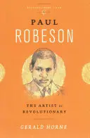 Paul Robeson: A művész mint forradalmár - Paul Robeson: The Artist as Revolutionary