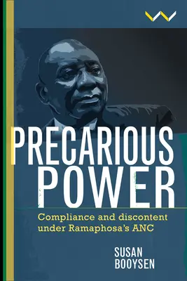 Bizonytalan hatalom: Megfelelés és elégedetlenség Ramaphosa ANC-je alatt - Precarious Power: Compliance and Discontent Under Ramaphosa's ANC