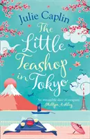 A tokiói kis teázó (Romantikus szökések, 6. könyv) - The Little Teashop in Tokyo (Romantic Escapes, Book 6)