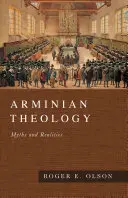 Arminiánus teológia: Mítoszok és valóságok - Arminian Theology: Myths and Realities