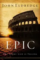 Epic: A történet, amit Isten mesél - Epic: The Story God Is Telling