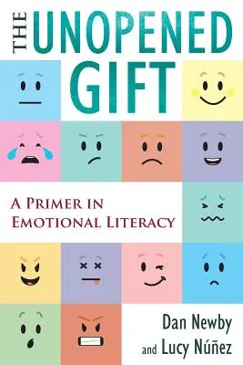 A bontatlan ajándék: A Primer in Emotional Literacy - The Unopened Gift: A Primer in Emotional Literacy