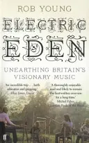 Electric Eden - Nagy-Britannia látomásos zenéjének feltárása - Electric Eden - Unearthing Britain's Visionary Music