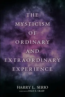 A hétköznapi és a rendkívüli tapasztalat misztikája - The Mysticism of Ordinary and Extraordinary Experience