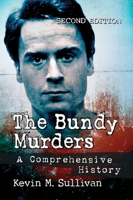 Bundy-gyilkosságok: A Comprehensive History, 2d ed. - Bundy Murders: A Comprehensive History, 2d ed.