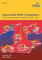 Nyílt végű matematikai vizsgálatok, 5-7 évesek - Matematikai problémamegoldó stratégiák 1-2. évfolyam számára - Open-ended Maths Investigations, 5-7 Year Olds - Maths Problem-solving Strategies for Years 1-2