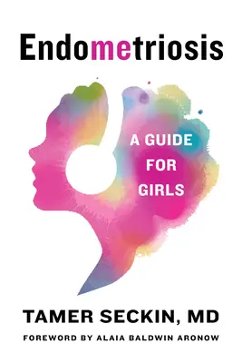 Endometriózis: Endometriózis: Útmutató lányoknak - Endometriosis: A Guide for Girls