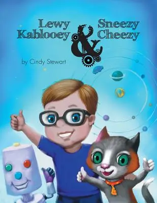 Lewy Kablooey & Sneezy Cheezy