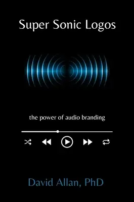 Szuper szónikus logók: A hangmárka ereje - Super Sonic Logos: The Power of Audio Branding