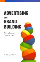Reklám és márkaépítés: Alapelvek és esettanulmányok - Advertising and Brand Building: Principles and Case Studies