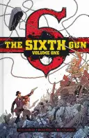 The Sixth Gun 1. kötet, 1. kötet: Deluxe kiadás - The Sixth Gun Vol. 1, 1: Deluxe Edition