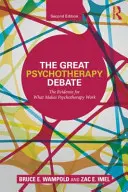 A nagy pszichoterápiás vita: A bizonyíték arra, hogy mitől működik a pszichoterápia - The Great Psychotherapy Debate: The Evidence for What Makes Psychotherapy Work