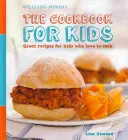 A szakácskönyv gyerekeknek (Williams-Sonoma): Nagyszerű receptek főzni szerető gyerekeknek - The Cookbook for Kids (Williams-Sonoma): Great Recipes for Kids Who Love to Cook