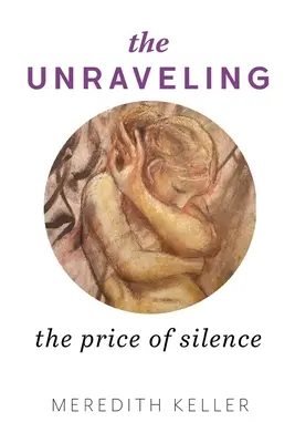 The Unraveling: A hallgatás ára - The Unraveling: The Price of Silence