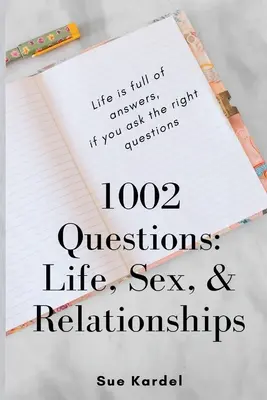 1002 kérdés: Élet, szex és kapcsolatok - 1002 Questions: Life, Sex, and Relationships