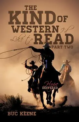 Az a fajta western, amit szeretnék olvasni - A remény elhalasztva - Második rész - The Kind of Western I'd Like to Read-Hope Deferred-Part Two