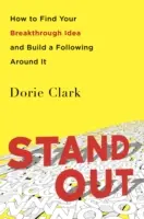 Stand Out - Hogyan találd meg az áttörő ötletedet, és építsd köré a követőidet? - Stand Out - How to Find Your Breakthrough Idea and Build a Following Around It