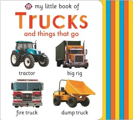 Az én kis könyvem a teherautókról és a dolgokról, amelyek mennek - My Little Book of Trucks and Things That Go