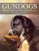 Gundogs: A kutyafajták: múltjuk, teljesítményük és kilátásaik - Gundogs: Their Past, Their Performance and Their Prospects