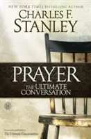 Imádság: A végső beszélgetés - Prayer: The Ultimate Conversation