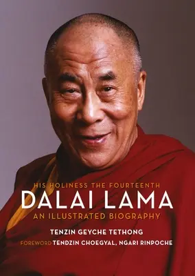 Őszentsége a tizennegyedik dalai láma: Illusztrált életrajz - His Holiness the Fourteenth Dalai Lama: An Illustrated Biography