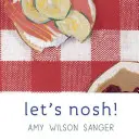 Let's Nosh!