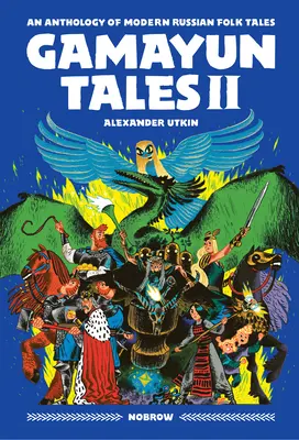 Gamayun mesék II: Modern orosz népmesék antológiája (II. kötet) - Gamayun Tales II: An Anthology of Modern Russian Folk Tales (Volume II)