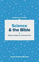 A tudomány és a Biblia: Modern meglátások egy ősi szöveghez - Science and the Bible: Modern Insights for an Ancient Text