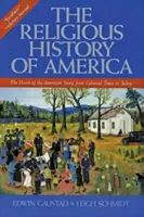 Amerika vallástörténete: Az amerikai történet szíve a gyarmati időktől napjainkig - The Religious History of America: The Heart of the American Story from Colonial Times to Today