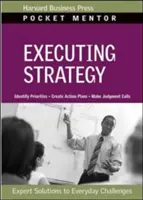 A stratégia végrehajtása: Szakértői megoldások a mindennapi kihívásokra - Executing Strategy: Expert Solutions to Everyday Challenges